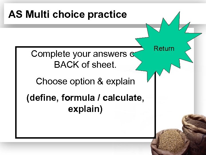 AS Multi choice practice Complete your answers on BACK of sheet. Choose option &