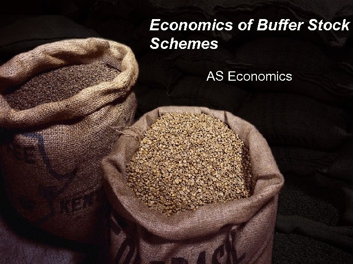 Economics of Buffer Stock Schemes AS Economics 