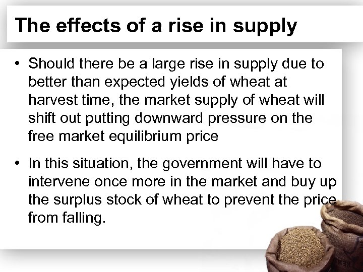 The effects of a rise in supply • Should there be a large rise