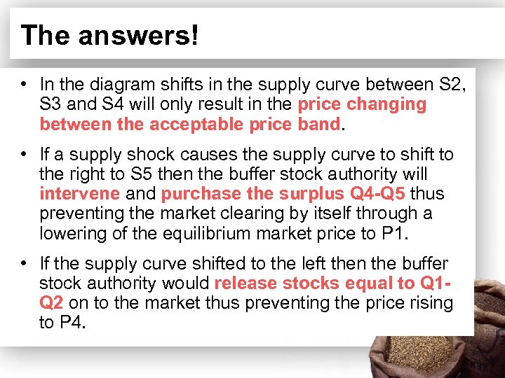 The answers! • In the diagram shifts in the supply curve between S 2,