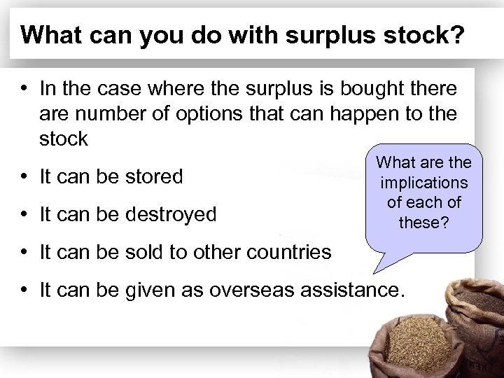 What can you do with surplus stock? • In the case where the surplus