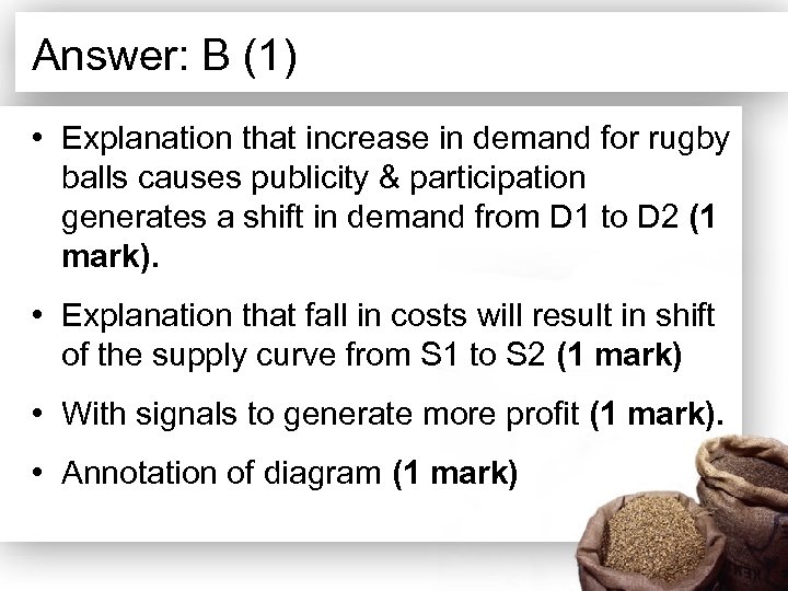 Answer: B (1) • Explanation that increase in demand for rugby balls causes publicity