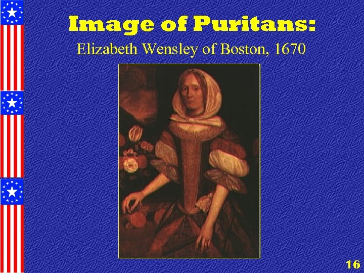 Image of Puritans: Elizabeth Wensley of Boston, 1670 16 