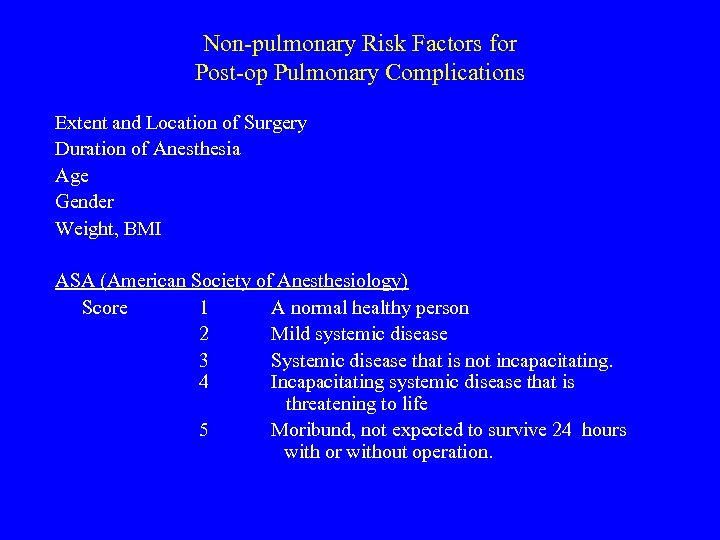 Non-pulmonary Risk Factors for Post-op Pulmonary Complications Extent and Location of Surgery Duration of