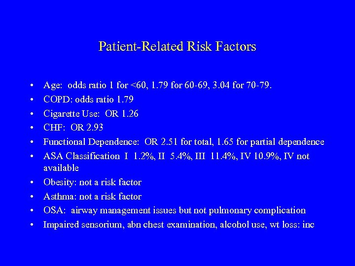 Patient-Related Risk Factors • • • Age: odds ratio 1 for <60, 1. 79