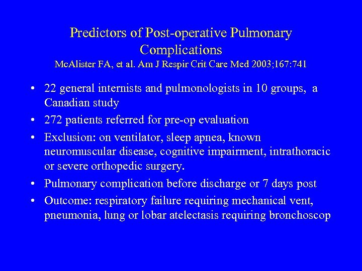 Predictors of Post-operative Pulmonary Complications Mc. Alister FA, et al. Am J Respir Crit