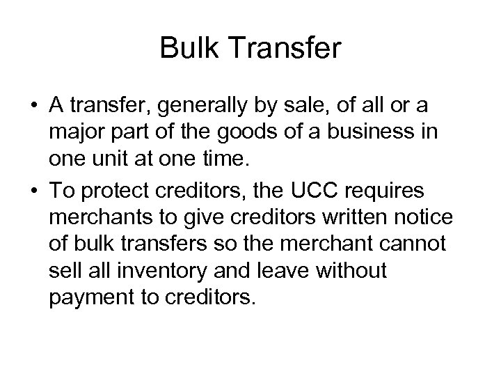 Bulk Transfer • A transfer, generally by sale, of all or a major part