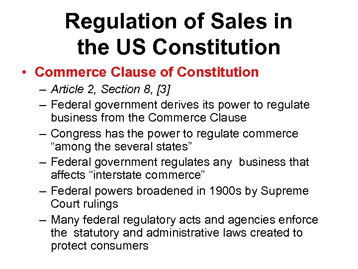 Regulation of Sales in the US Constitution • Commerce Clause of Constitution – Article