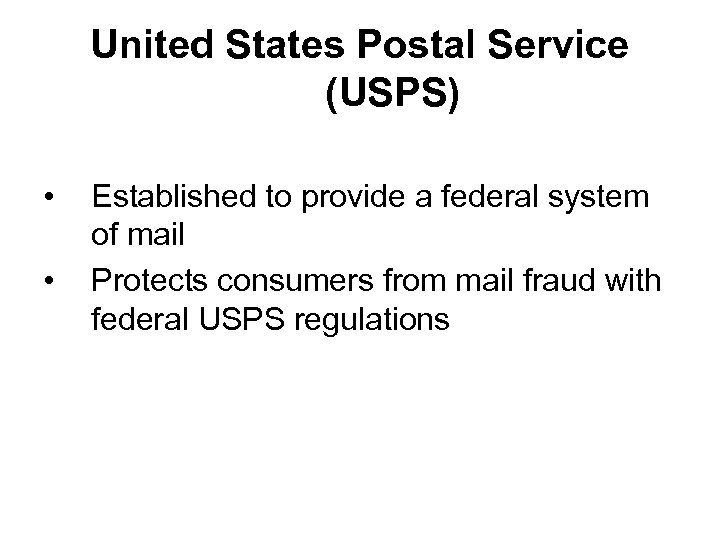 United States Postal Service (USPS) • • Established to provide a federal system of