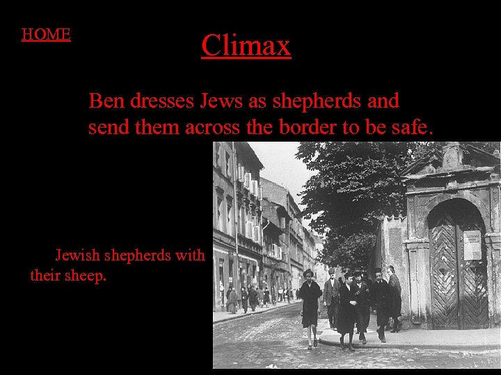 HOME Climax Ben dresses Jews as shepherds and send them across the border to