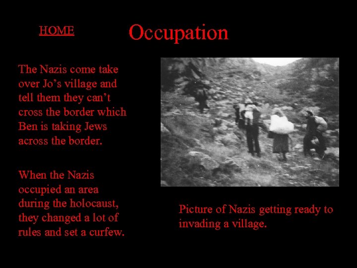 HOME Occupation The Nazis come take over Jo’s village and tell them they can’t