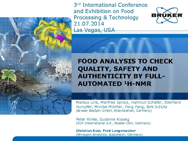 3 rd International Conference and Exhibition on Food Processing & Technology 21. 07. 2014