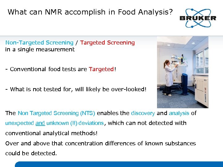 What can NMR accomplish in Food Analysis? Non-Targeted Screening / Targeted Screening in a