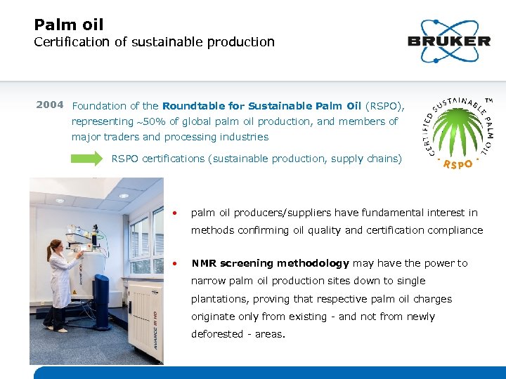 Palm oil Certification of sustainable production 2004 Foundation of the Roundtable for Sustainable Palm