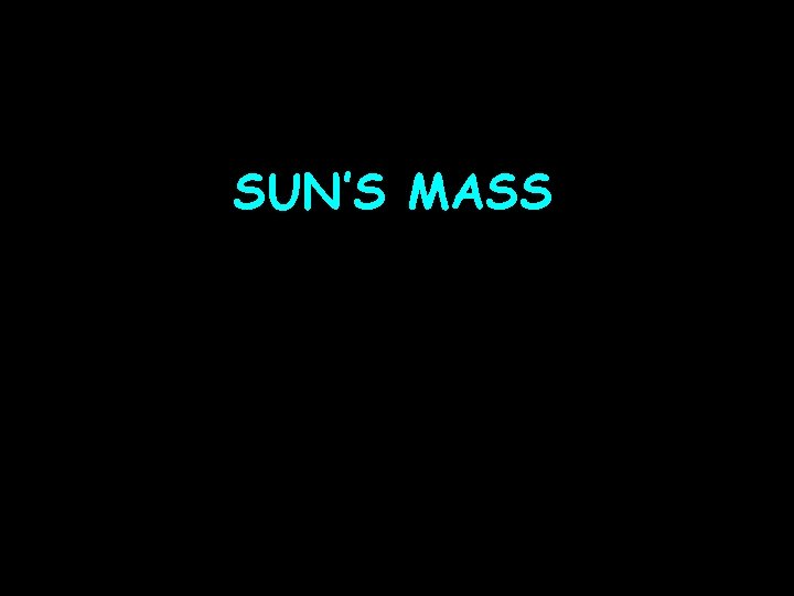 SUN’S MASS 