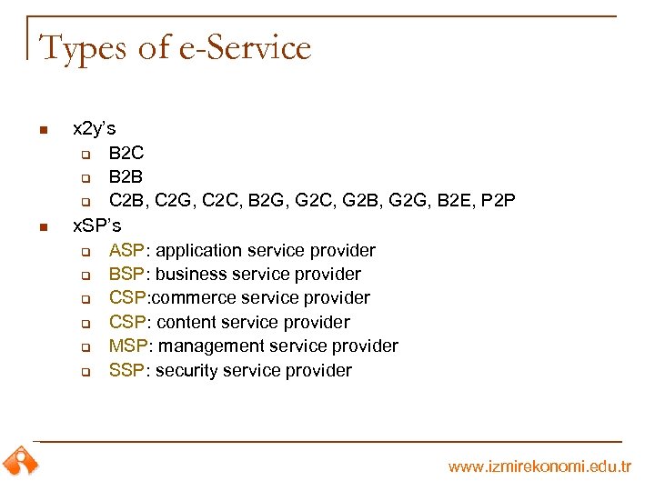 Types of e-Service n n x 2 y’s q B 2 C q B