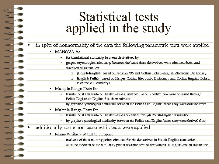 Statistical tests applied in the study • in spite of nonnormality of the data