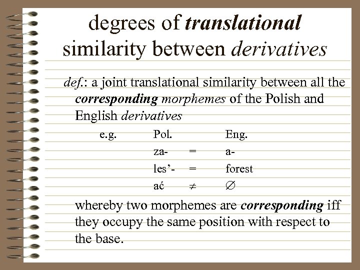 degrees of translational similarity between derivatives def. : a joint translational similarity between all