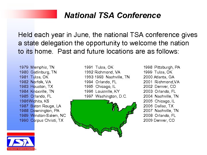 National TSA Conference Held each year in June, the national TSA conference gives a