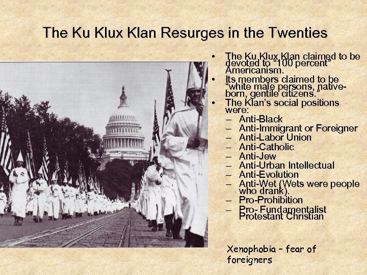 The Ku Klux Klan Resurges in the Twenties • The Ku Klux Klan claimed