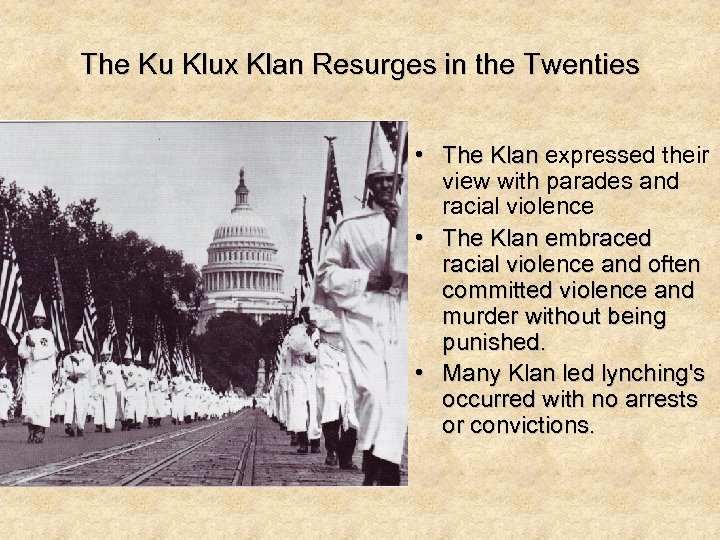 The Ku Klux Klan Resurges in the Twenties • The Klan expressed their view