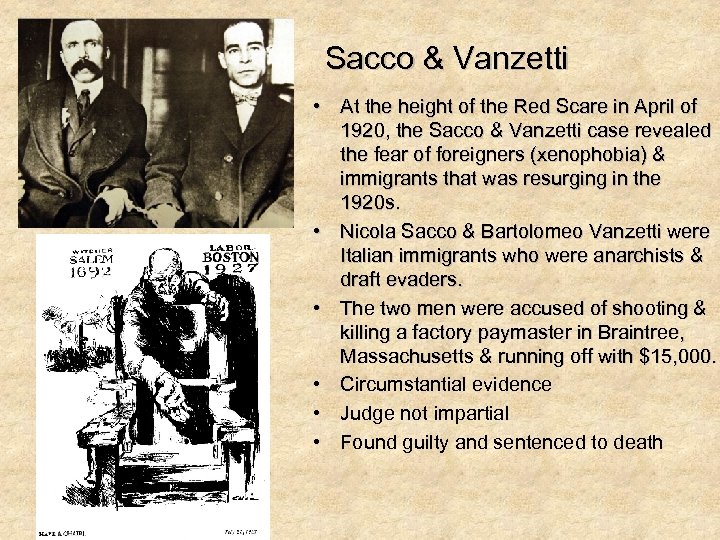 Sacco & Vanzetti • At the height of the Red Scare in April of