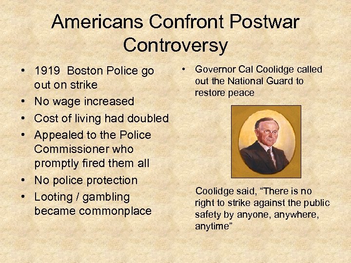 Americans Confront Postwar Controversy • 1919 Boston Police go out on strike • No