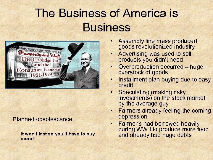 The Business of America is Business Planned obsolescence It won’t last so you’ll have