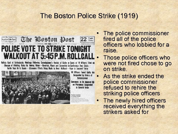 The Boston Police Strike (1919) • The police commissioner fired all of the police