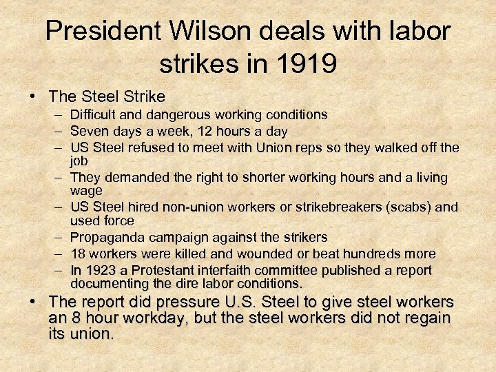 President Wilson deals with labor strikes in 1919 • The Steel Strike – Difficult