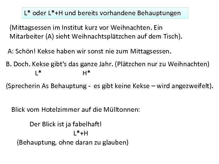 L* oder L*+H und bereits vorhandene Behauptungen (Mittagsessen im Institut kurz vor Weihnachten. Ein