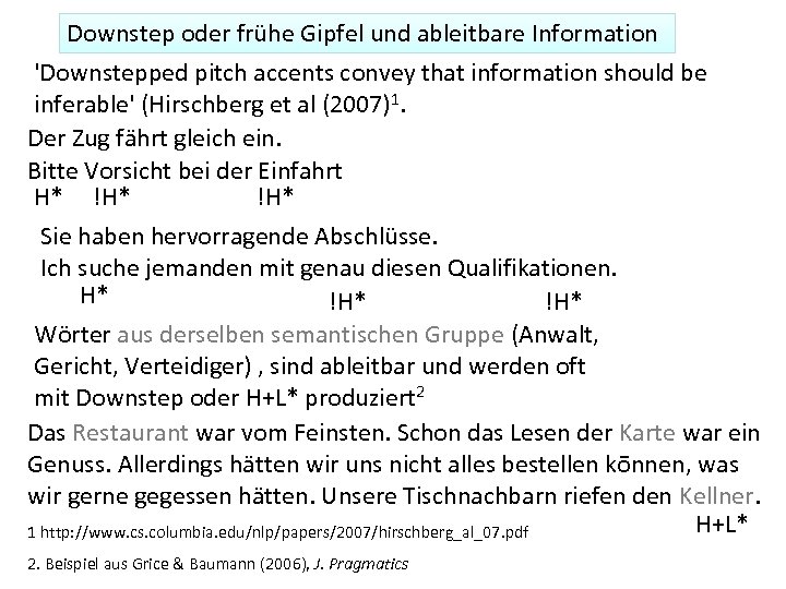 Downstep oder frühe Gipfel und ableitbare Information 'Downstepped pitch accents convey that information should