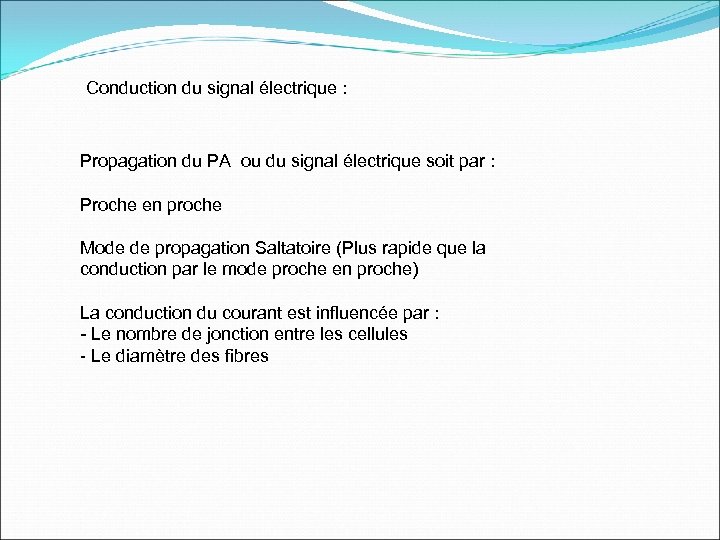 Conduction du signal électrique : Propagation du PA ou du signal électrique soit par