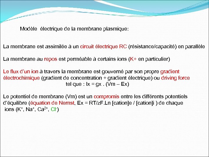 Modèle électrique de la membrane plasmique: La membrane est assimilée à un circuit électrique
