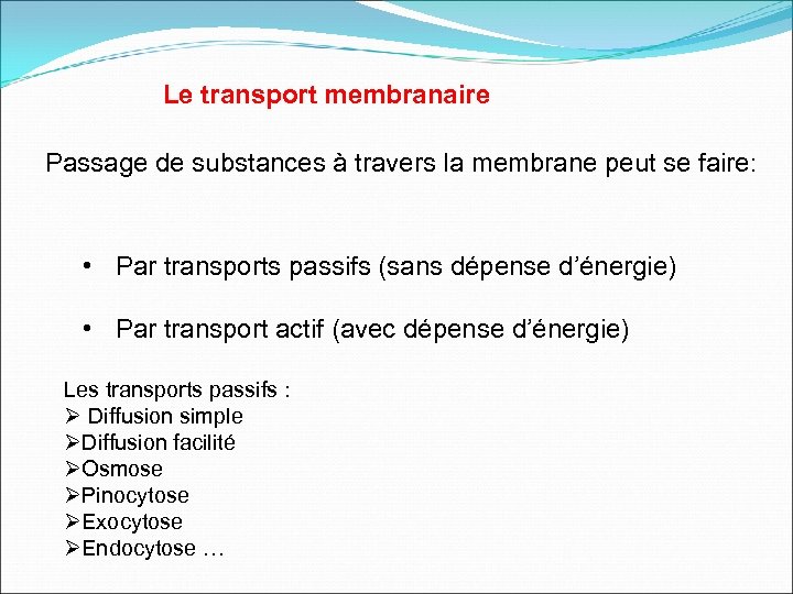Le transport membranaire Passage de substances à travers la membrane peut se faire: •