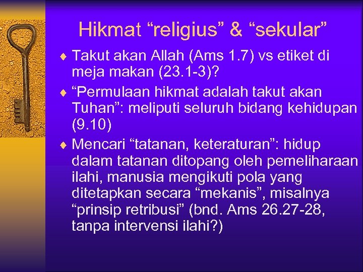 Hikmat “religius” & “sekular” ¨ Takut akan Allah (Ams 1. 7) vs etiket di