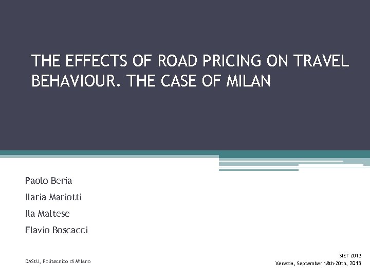 THE EFFECTS OF ROAD PRICING ON TRAVEL BEHAVIOUR. THE CASE OF MILAN Paolo Beria