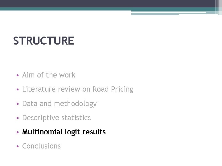 STRUCTURE • Aim of the work • Literature review on Road Pricing • Data