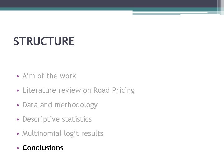 STRUCTURE • Aim of the work • Literature review on Road Pricing • Data