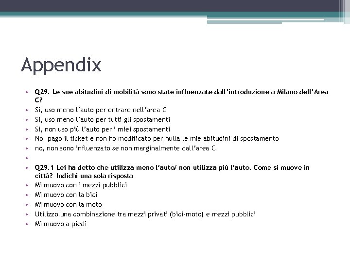 Appendix • Q 29. Le sue abitudini di mobilità sono state influenzate dall’introduzione a