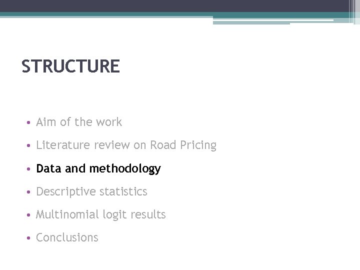 STRUCTURE • Aim of the work • Literature review on Road Pricing • Data