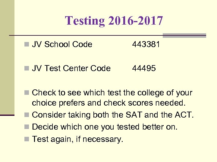 Testing 2016 -2017 n JV School Code 443381 n JV Test Center Code 44495
