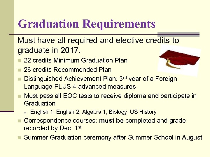Graduation Requirements Must have all required and elective credits to graduate in 2017. n