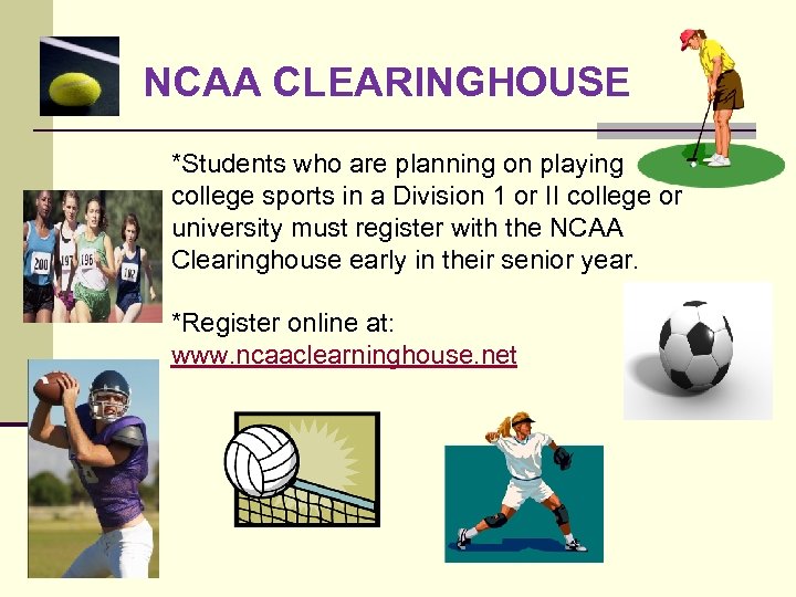 NCAA CLEARINGHOUSE *Students who are planning on playing college sports in a Division 1