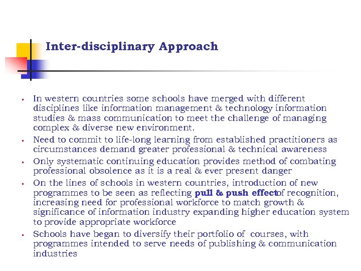 Inter-disciplinary Approach § § § In western countries some schools have merged with different