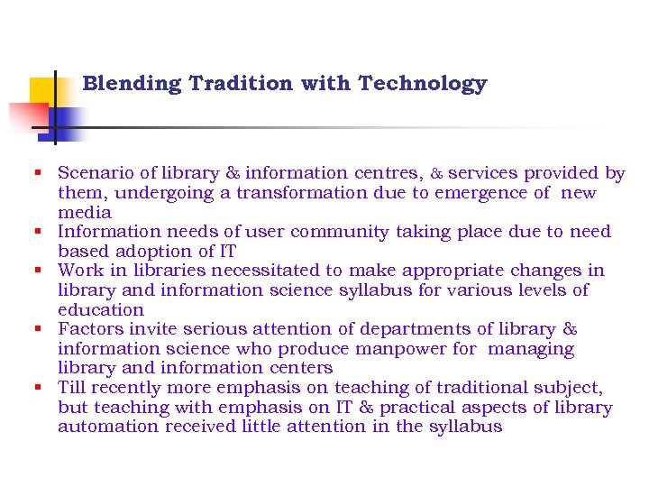 Blending Tradition with Technology § Scenario of library & information centres, & services provided