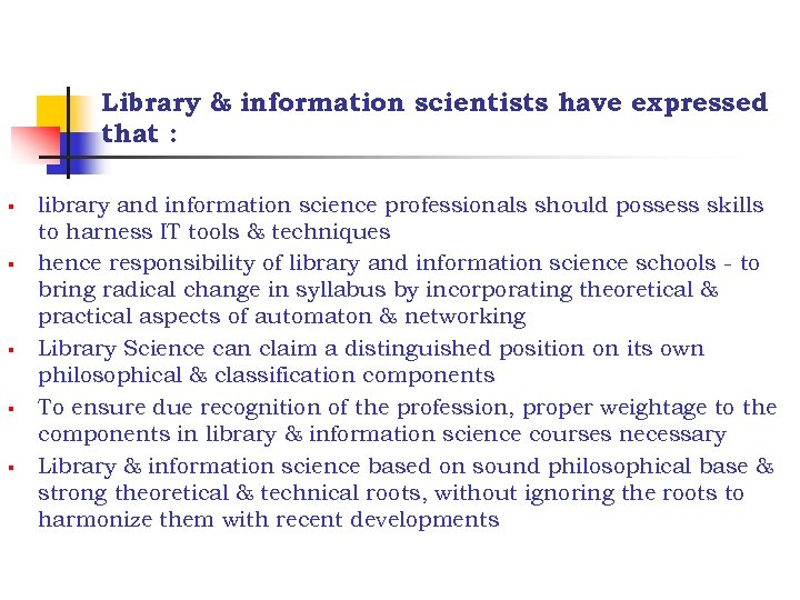 Library & information scientists have expressed that : § § § library and information