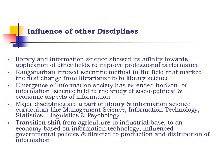 Influence of other Disciplines § § § library and information science showed its affinity