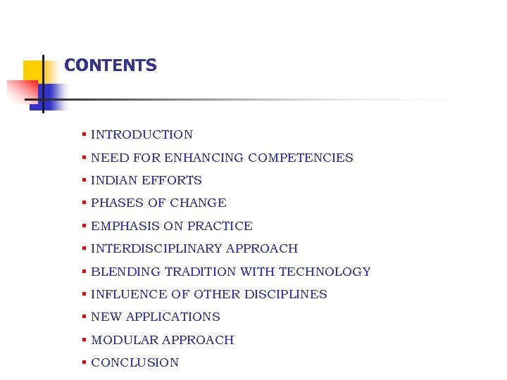 CONTENTS § INTRODUCTION § NEED FOR ENHANCING COMPETENCIES § INDIAN EFFORTS § PHASES OF