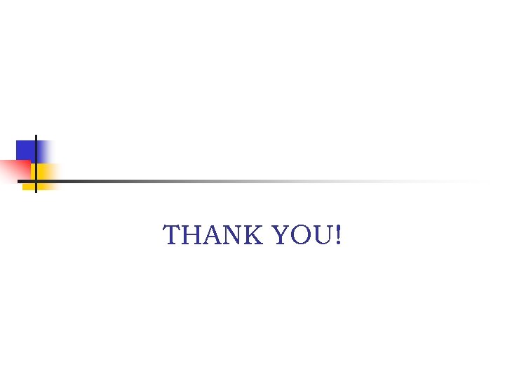 THANK YOU! 